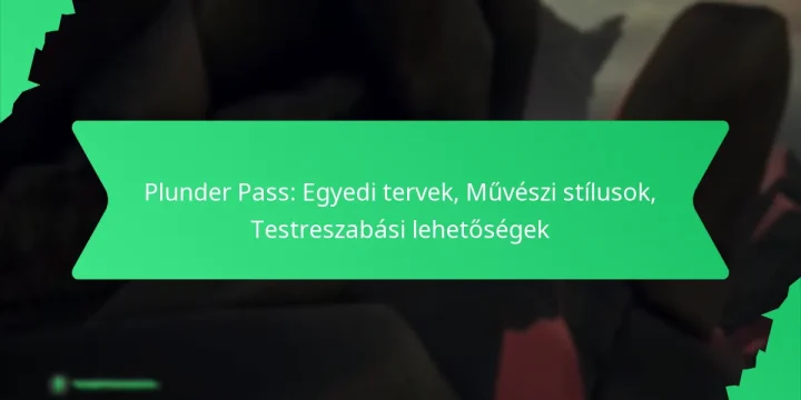 Plunder Pass: Egyedi tervek, Művészi stílusok, Testreszabási lehetőségek