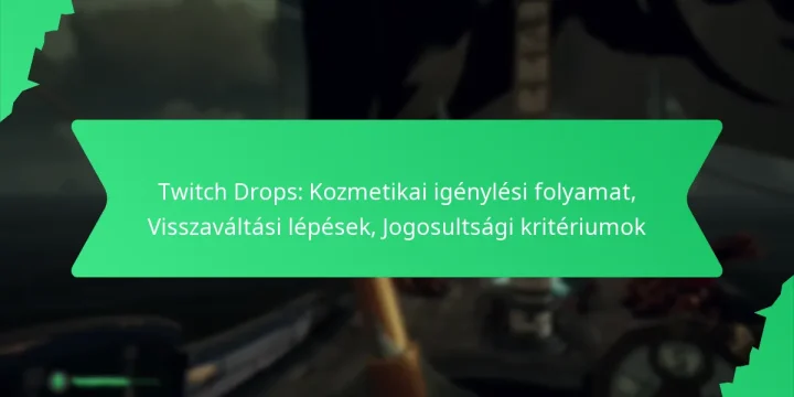 Twitch Drops: Kozmetikai igénylési folyamat, Visszaváltási lépések, Jogosultsági kritériumok