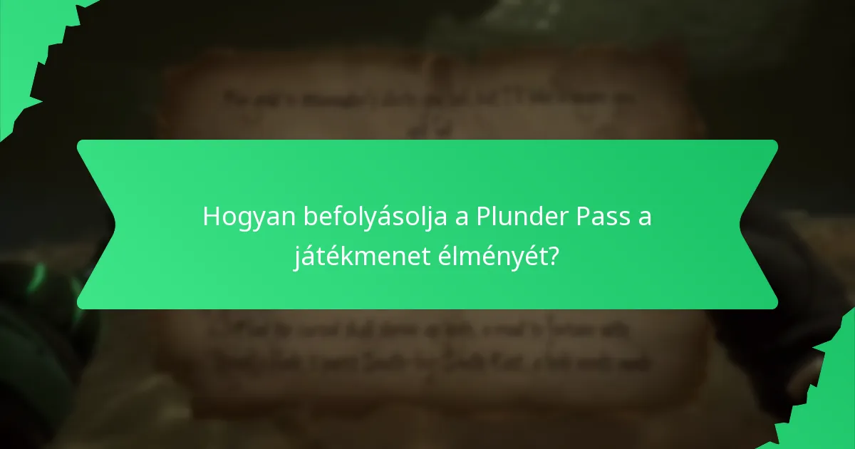 Hogyan befolyásolja a Plunder Pass a játékmenet élményét?