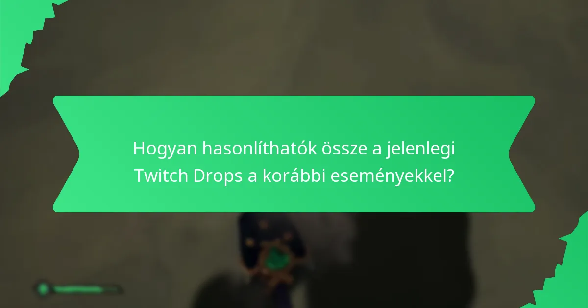 Hogyan hasonlíthatók össze a jelenlegi Twitch Drops a korábbi eseményekkel?