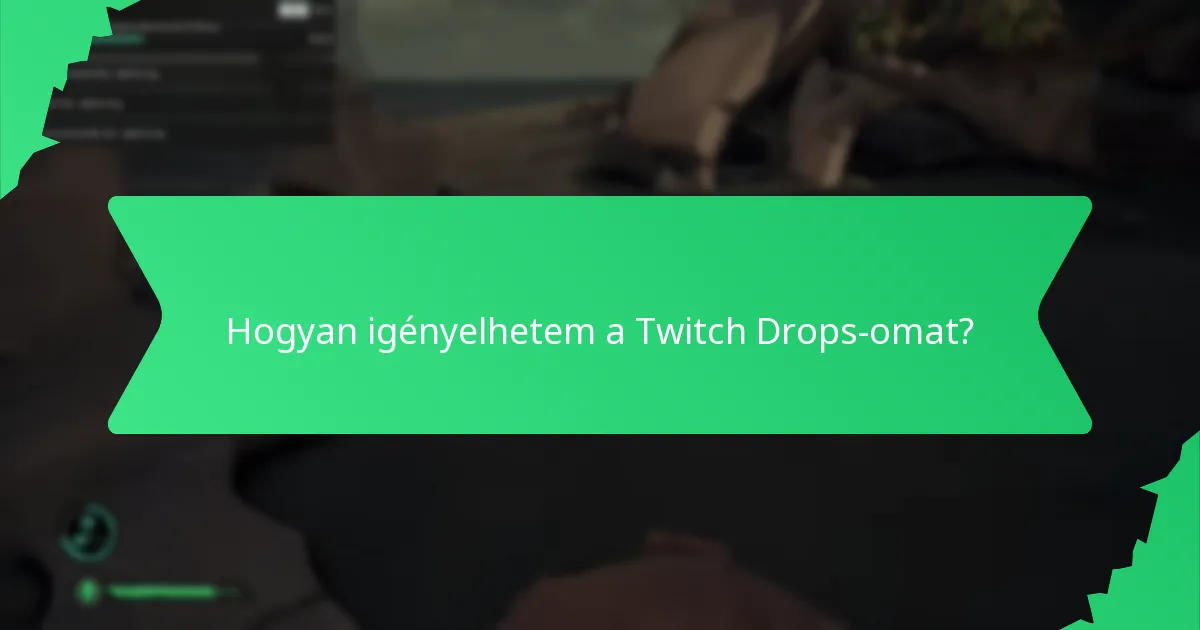 Hogyan igényelhetem a Twitch Drops-omat?