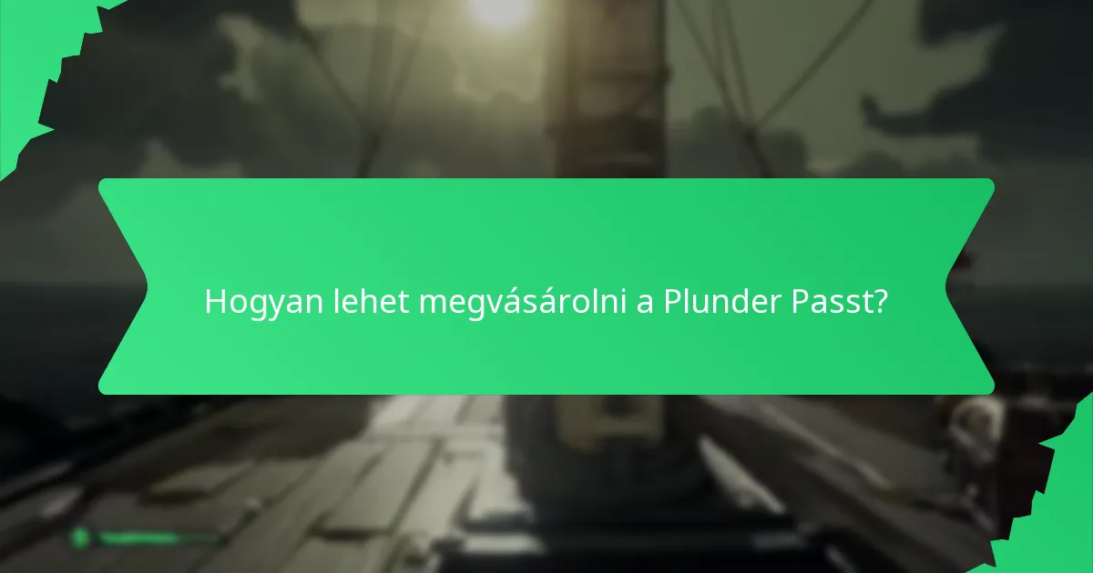 Hogyan lehet megvásárolni a Plunder Passt?