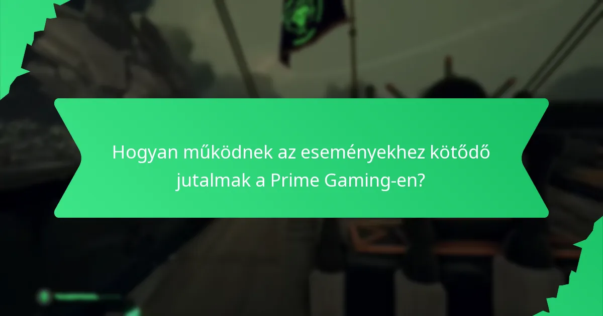 Hogyan működnek az eseményekhez kötődő jutalmak a Prime Gaming-en?