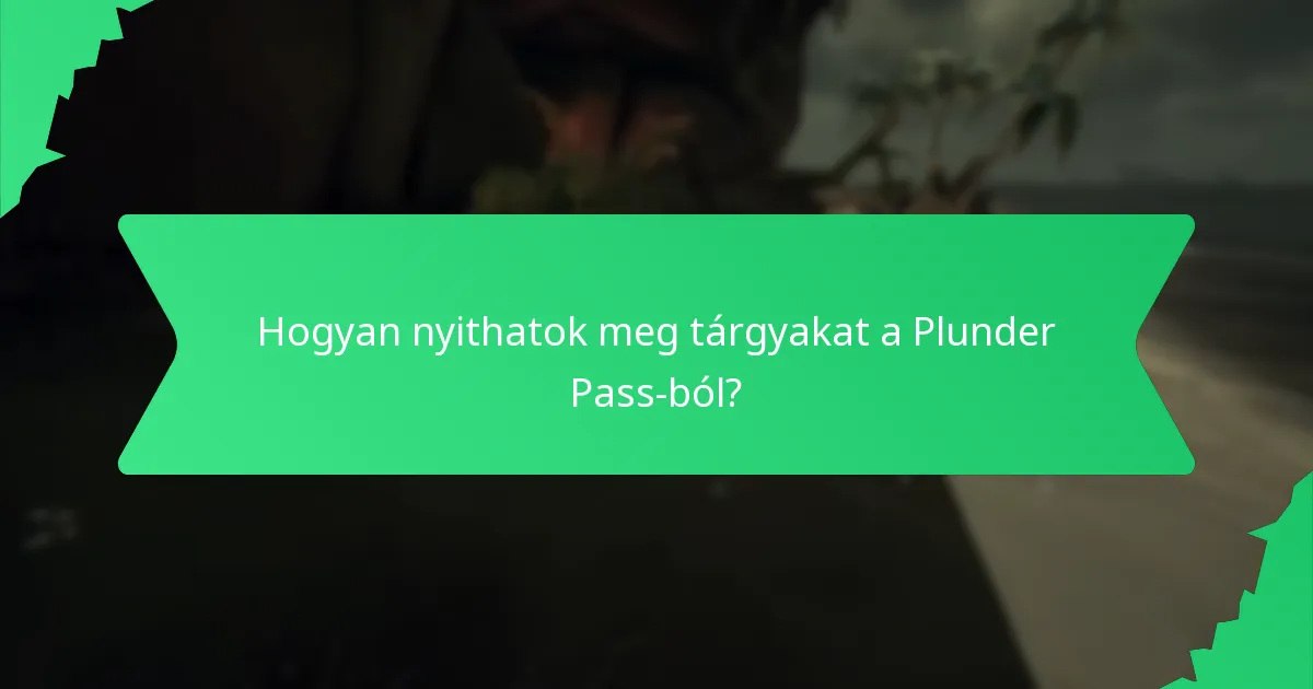 Hogyan nyithatok meg tárgyakat a Plunder Pass-ból?