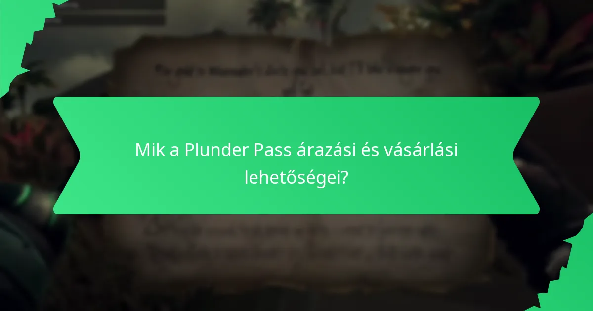 Mik a Plunder Pass árazási és vásárlási lehetőségei?