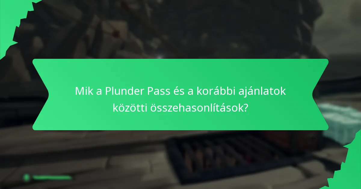 Mik a Plunder Pass és a korábbi ajánlatok közötti összehasonlítások?