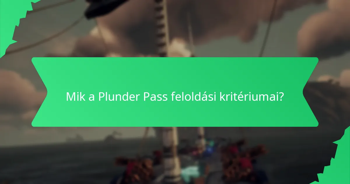 Mik a Plunder Pass feloldási kritériumai?