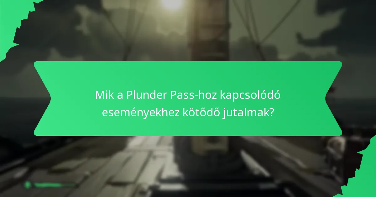 Mik a Plunder Pass-hoz kapcsolódó eseményekhez kötődő jutalmak?