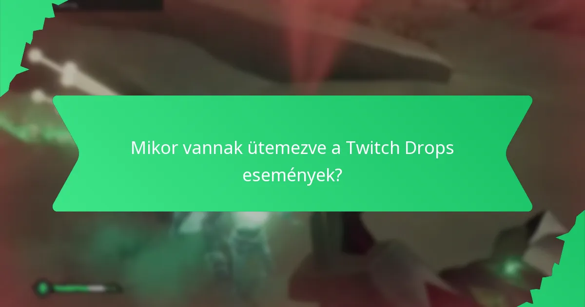 Mikor vannak ütemezve a Twitch Drops események?