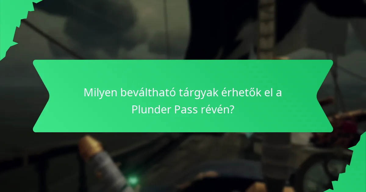 Milyen beváltható tárgyak érhetők el a Plunder Pass révén?