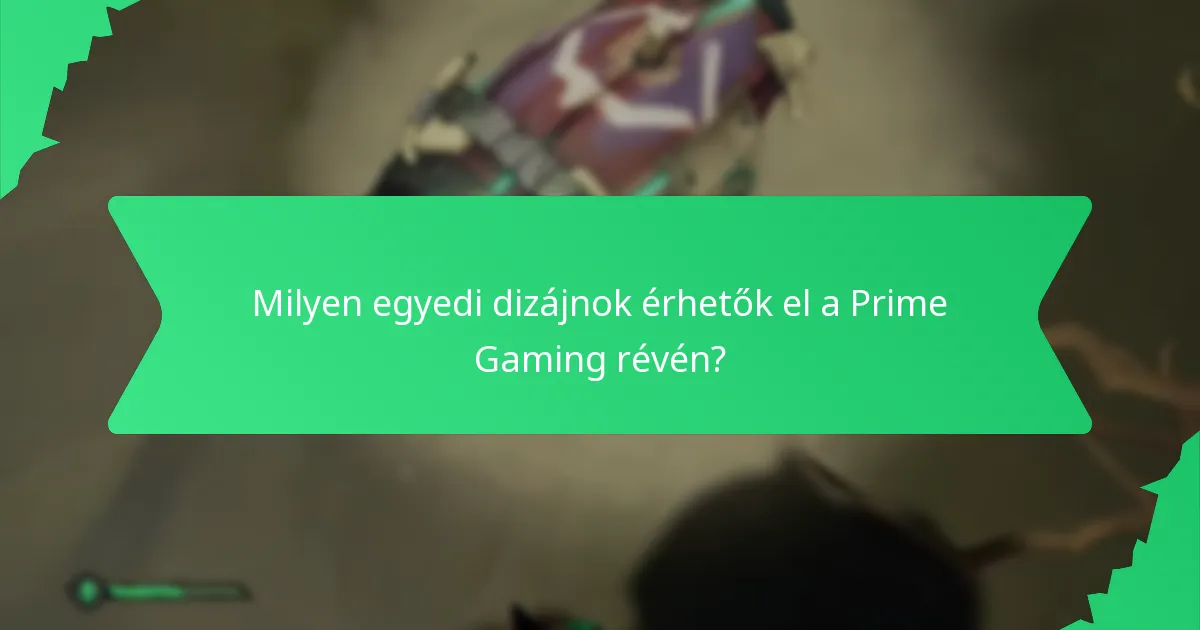 Milyen egyedi dizájnok érhetők el a Prime Gaming révén?