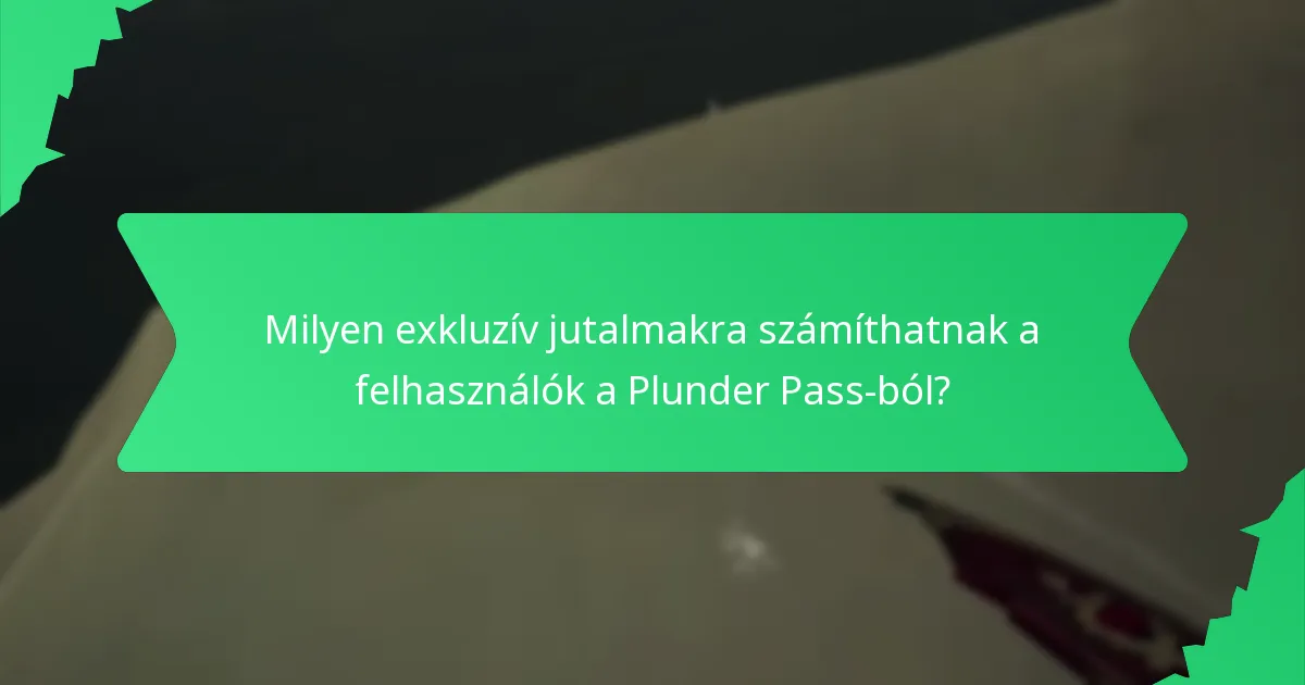 Milyen exkluzív jutalmakra számíthatnak a felhasználók a Plunder Pass-ból?