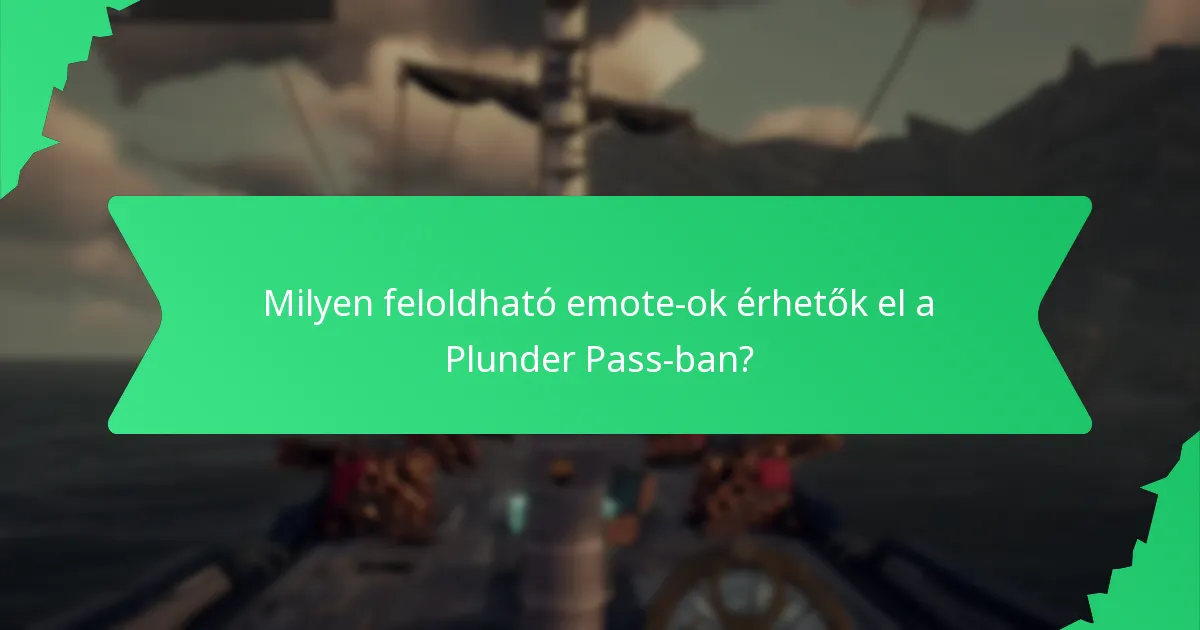Milyen feloldható emote-ok érhetők el a Plunder Pass-ban?