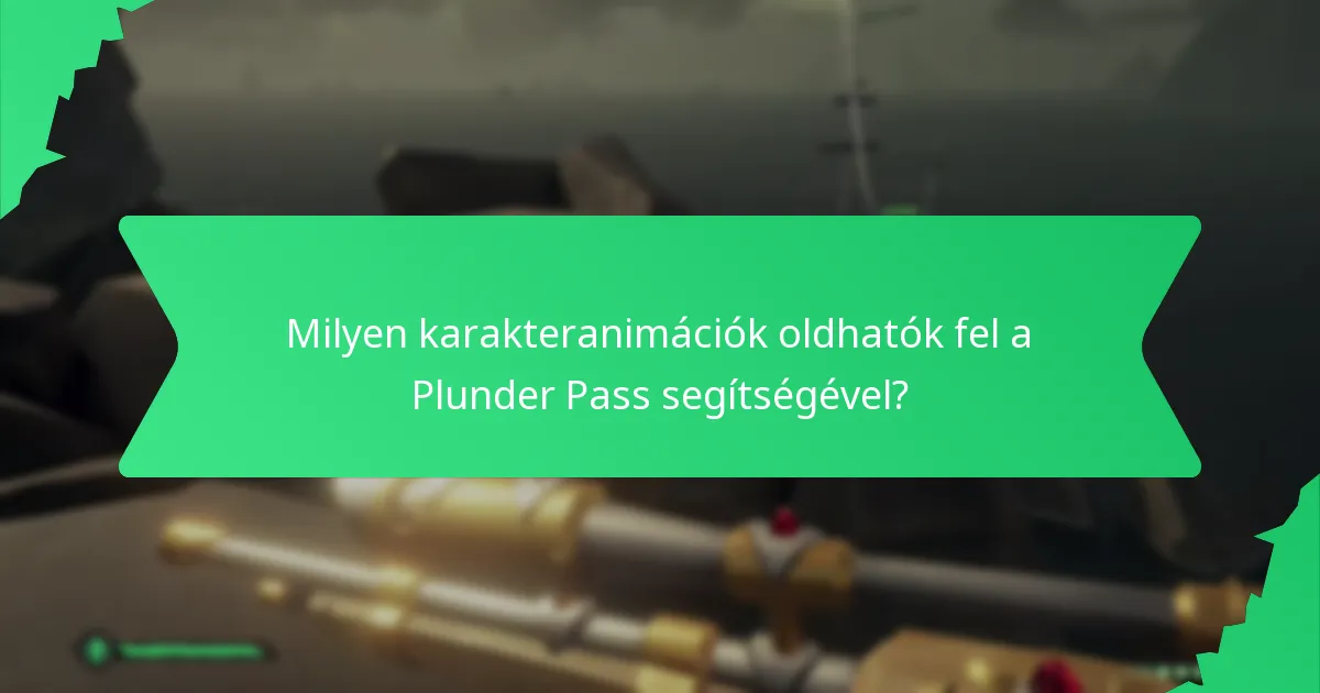 Milyen karakteranimációk oldhatók fel a Plunder Pass segítségével?