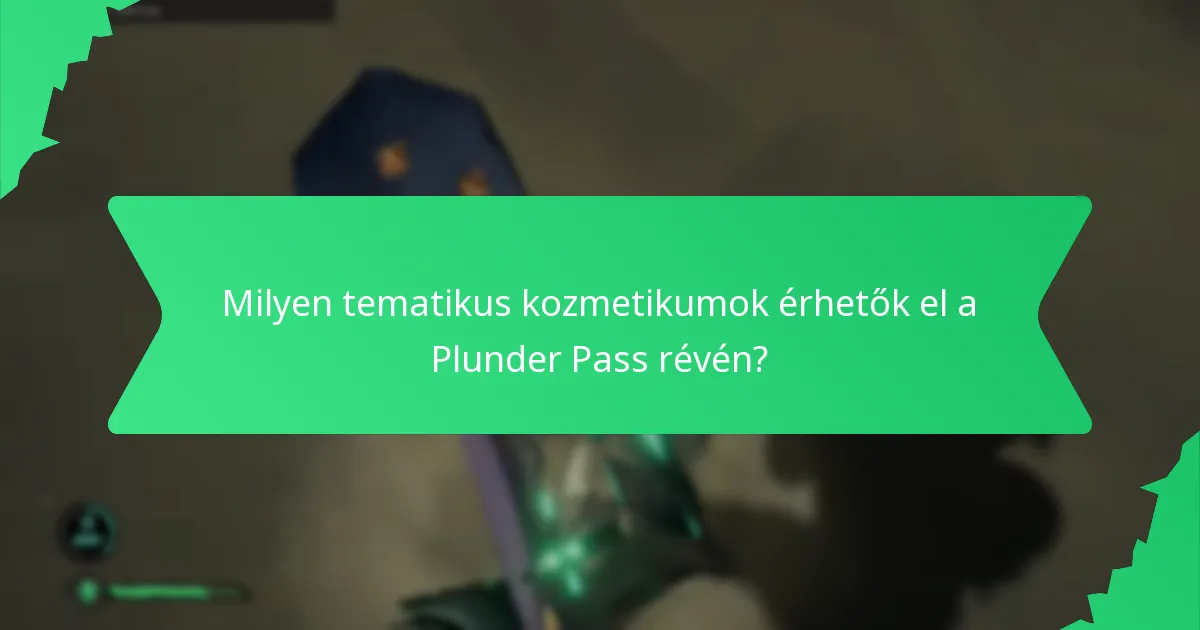 Milyen tematikus kozmetikumok érhetők el a Plunder Pass révén?