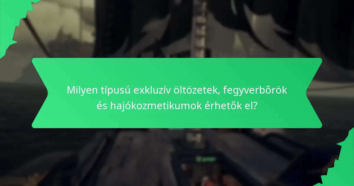 Milyen típusú exkluzív öltözetek, fegyverbőrök és hajókozmetikumok érhetők el?